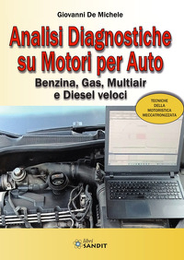 Analisi diagnostiche su motori per auto. Benzina, Gas, Multiair e Diesel veloci - Librerie.coop Analisi diagnostiche su motori per auto. Benzina, Gas, Multiair e Diesel veloci - Librerie.coop