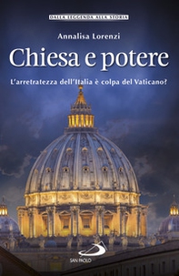 Chiesa e potere. L'arretratezza dell'Italia è colpa del Vaticano? - Librerie.coop
