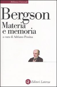 Materia e memoria. Saggio sulla relazione tra il corpo e lo spirito - Librerie.coop