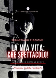 La mia vita: che spettacolo! Il mio lavoro dietro le quinte - Librerie.coop La mia vita: che spettacolo! Il mio lavoro dietro le quinte - Librerie.coop