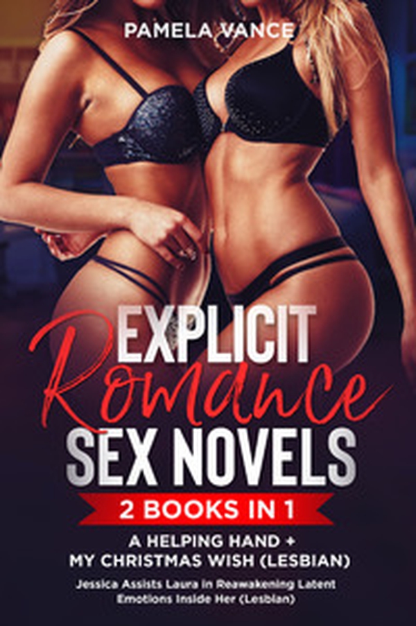 Explicit romance sex novels. My Christmas wish (Lesbian)-A helping hand Jessica assists Lura in in reawakening latent emotions inside her (Lesbian) (2 books in 1) - Librerie.coop Explicit romance sex novels. My Christmas wish (Lesbian)-A helping hand Jessica assists Lura in in reawakening latent emotions inside her (Lesbian) (2 books in 1) - Librerie.coop