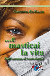 ...E masticai la vita. Dall'assenza al vuoto fertile - Librerie.coop