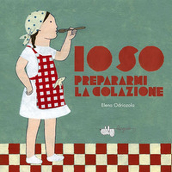 Io so prepararmi la colazione - Librerie.coop Io so prepararmi la colazione - Librerie.coop