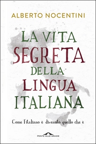 La vita segreta della lingua italiana - Librerie.coop