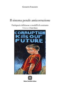 Il sistema penale anticorruzione. Fattispecie delittuose e modelli di contrasto - Librerie.coop