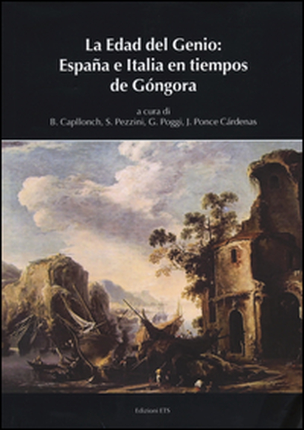 La edad del genio: España e Italia en tiempos de Góngora - Librerie.coop La edad del genio: España e Italia en tiempos de Góngora - Librerie.coop
