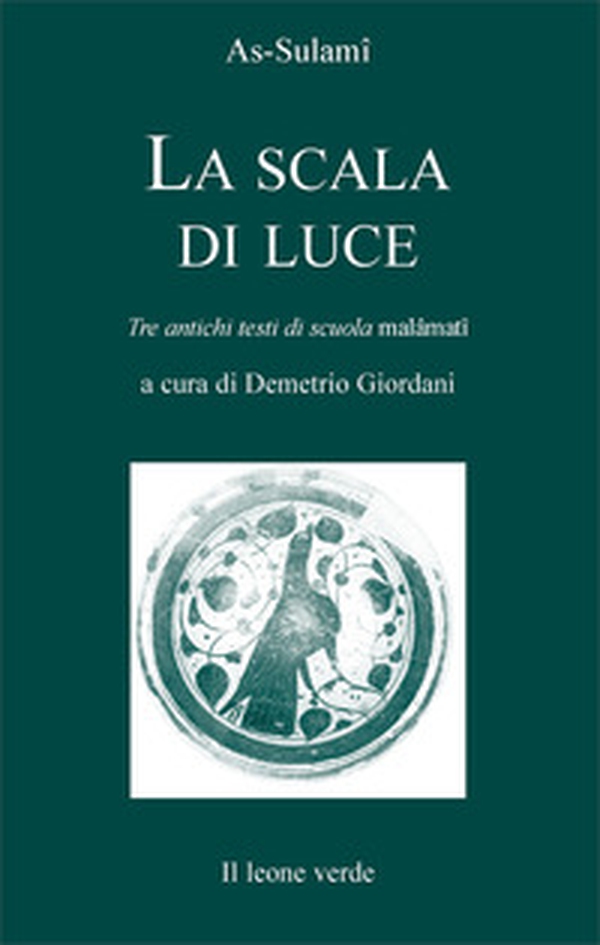 La scala di luce. Tre antichi testi di scuola malamati - Librerie.coop La scala di luce. Tre antichi testi di scuola malamati - Librerie.coop