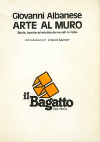 Arte al muro. Storia, tecnica ed estetica dei murali in Italia - Librerie.coop