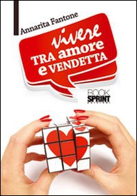 Vivere tra amore e vendetta - Librerie.coop