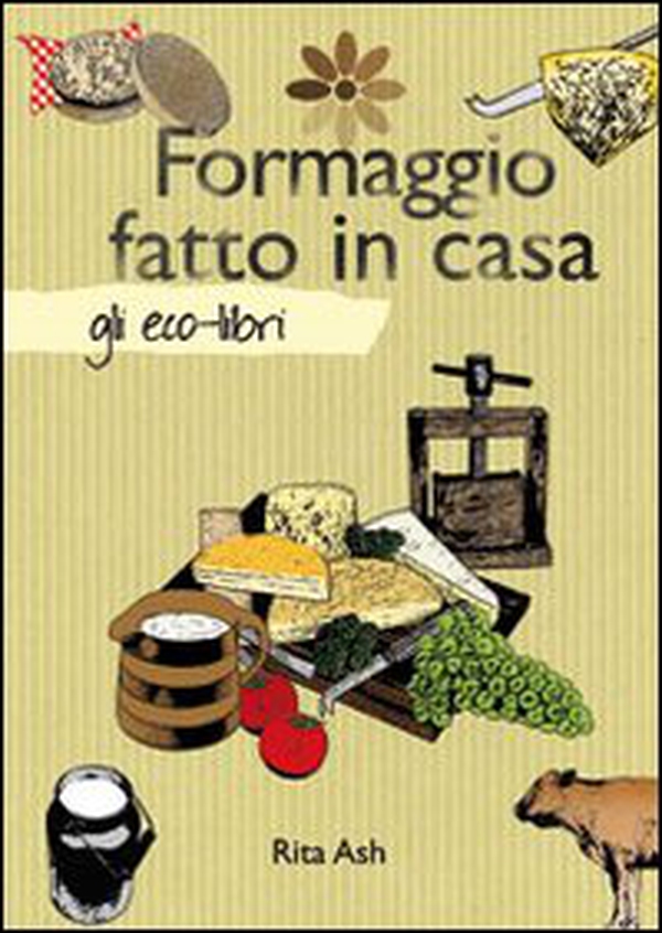 Formaggio fatto in casa - Librerie.coop Formaggio fatto in casa - Librerie.coop