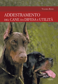 L'addestramento del cane da difesa e utilità - Librerie.coop