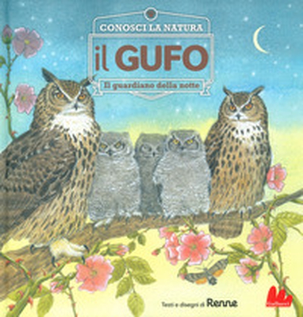 Il gufo. Il guardiano della notte. Conosci la natura - Librerie.coop Il gufo. Il guardiano della notte. Conosci la natura - Librerie.coop