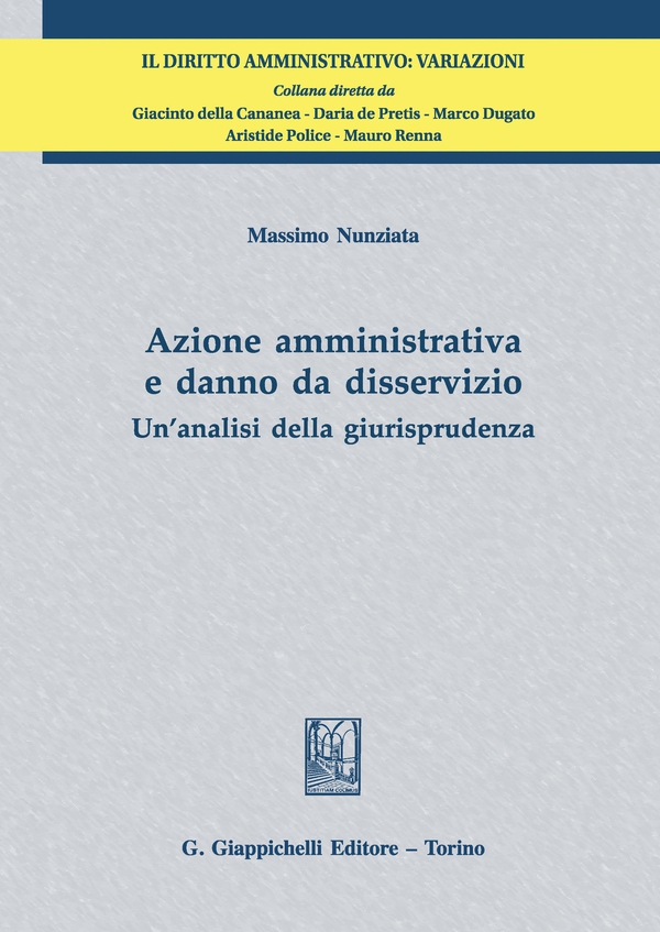 Azione amministrativa e danno da disservizio - Librerie.coop Azione amministrativa e danno da disservizio - Librerie.coop