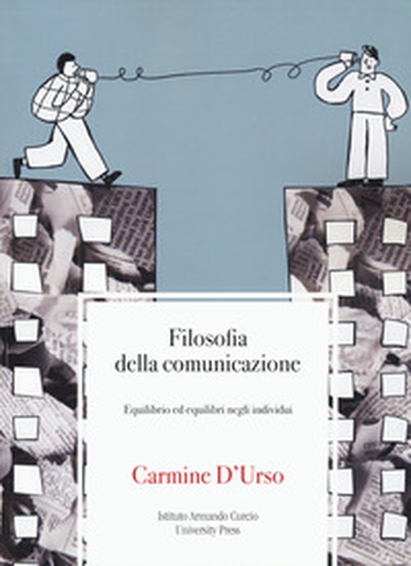 Filosofia della comunicazione. Equilibrio ed equilibri negli individui - Librerie.coop Filosofia della comunicazione. Equilibrio ed equilibri negli individui - Librerie.coop