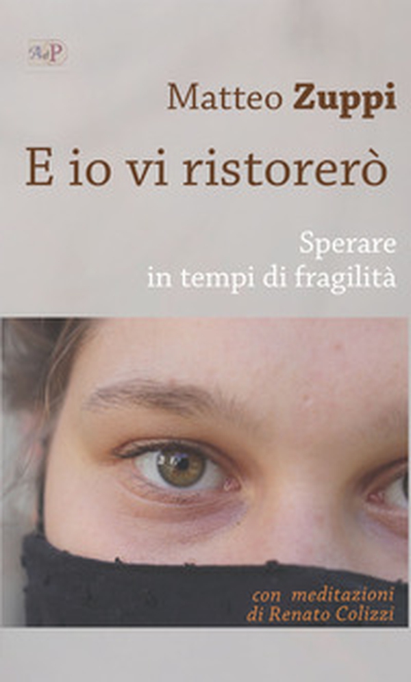 E io vi ristorerò. Sperare in tempi di fragilità - Librerie.coop E io vi ristorerò. Sperare in tempi di fragilità - Librerie.coop
