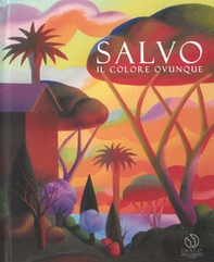 Salvo. Il colore ovunque. Catalogo della mostra (Lugano, 7 febbraio-11 maggio 2019). Ediz. italiana e inglese - Librerie.coop