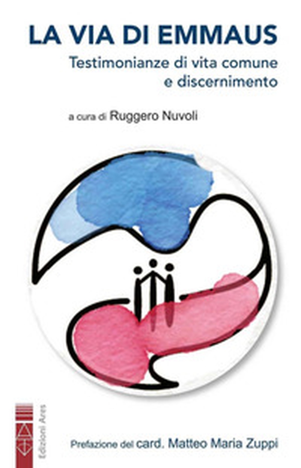 La via di Emmaus. Testimonianze di vita comune e discernimento - Librerie.coop La via di Emmaus. Testimonianze di vita comune e discernimento - Librerie.coop