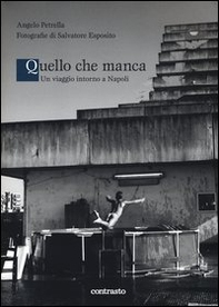 Quello che manca. Un viaggio intorno a Napoli - Librerie.coop Quello che manca. Un viaggio intorno a Napoli - Librerie.coop