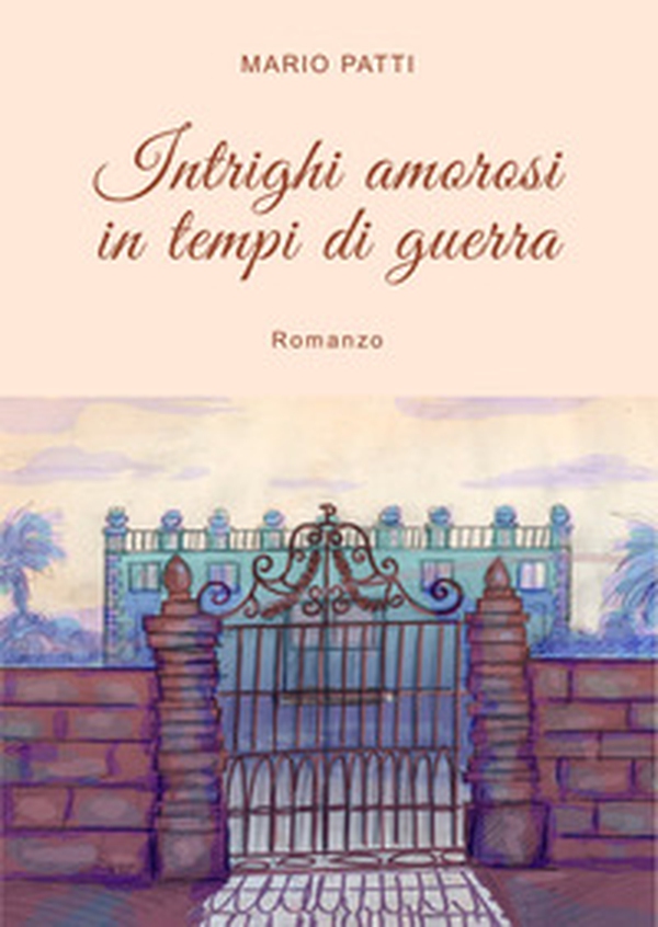 Intrighi amorosi in tempi di guerra - Librerie.coop