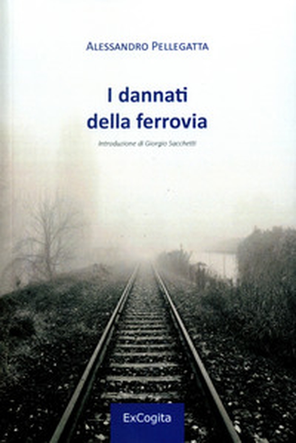I dannati della ferrovia - Librerie.coop I dannati della ferrovia - Librerie.coop