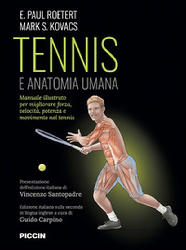 Tennis e anatomia umana. Manuale illustrato per migliorare forza, velocità, potenza e movimento nel tennis - Librerie.coop Tennis e anatomia umana. Manuale illustrato per migliorare forza, velocità, potenza e movimento nel tennis - Librerie.coop