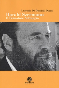 Harald Szeemann. Il pensatore selvaggio - Librerie.coop