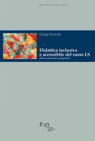 Didattica inclusiva e accessibile del russo LS. Sfide, esperienze e prospettive - Librerie.coop