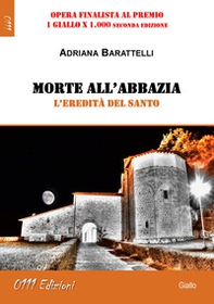 Morte all'abbazia. L'eredità del Santo - Librerie.coop