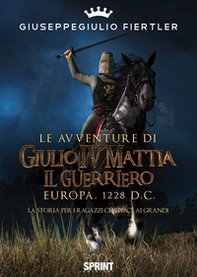 Le avventure di Giulio IV Mattia il Guerriero - Librerie.coop