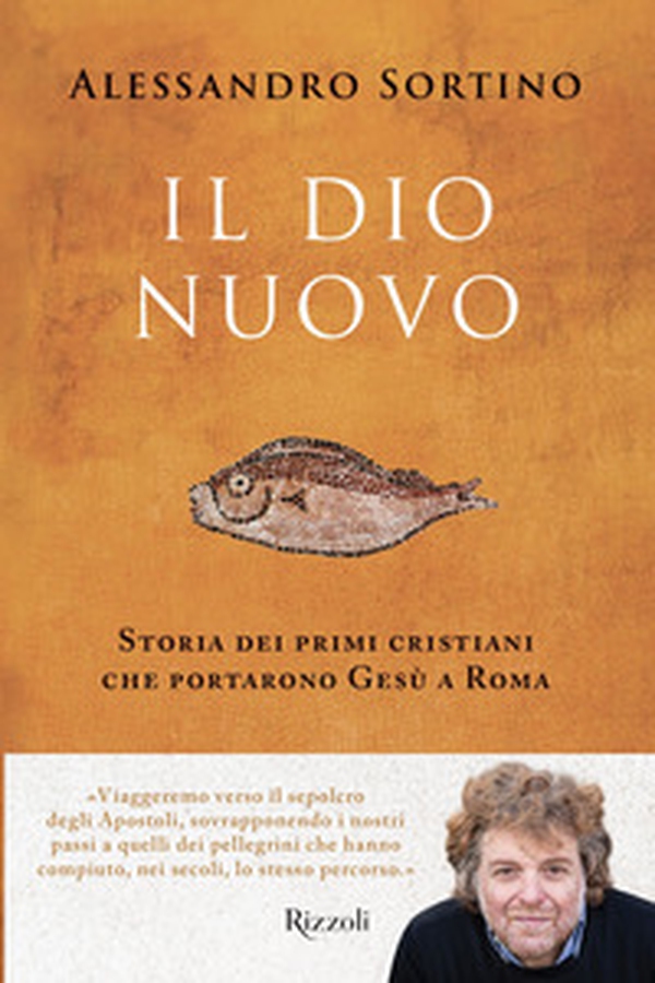 Il Dio nuovo. Storia dei primi cristiani che portarono Gesù a Roma - Librerie.coop Il Dio nuovo. Storia dei primi cristiani che portarono Gesù a Roma - Librerie.coop