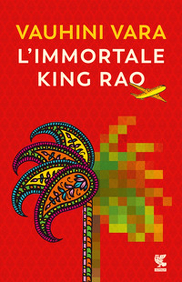 L'immortale King Rao - Librerie.coop L'immortale King Rao - Librerie.coop