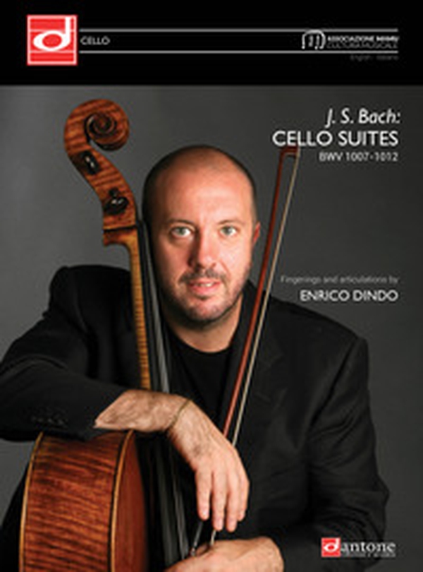 J. S. Bach: cello suites BWV 1007-1012. Fingerings and articulations by Enrico Dindo. Ediz. italiana e inglese - Librerie.coop J. S. Bach: cello suites BWV 1007-1012. Fingerings and articulations by Enrico Dindo. Ediz. italiana e inglese - Librerie.coop