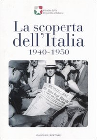 La scoperta dell'Italia, 1940-1950. Catalogo della mostra (17 novembre 2007-6 gennaio 2008) - Librerie.coop La scoperta dell'Italia, 1940-1950. Catalogo della mostra (17 novembre 2007-6 gennaio 2008) - Librerie.coop