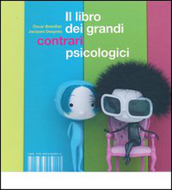 Il libro dei grandi contrari psicologici - Librerie.coop Il libro dei grandi contrari psicologici - Librerie.coop