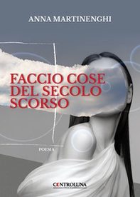 Faccio cose del secolo scorso - Librerie.coop