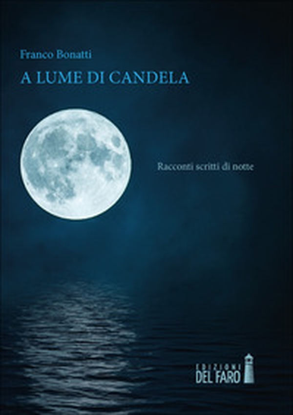 A lume di candela. Racconti scritti di notte - Librerie.coop A lume di candela. Racconti scritti di notte - Librerie.coop