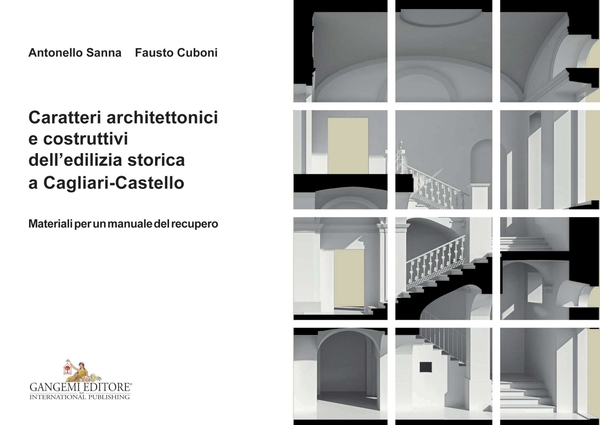 Caratteri architettonici e costruttivi dell’edilizia storica a Cagliari-Castello - Librerie.coop Caratteri architettonici e costruttivi dell’edilizia storica a Cagliari-Castello - Librerie.coop