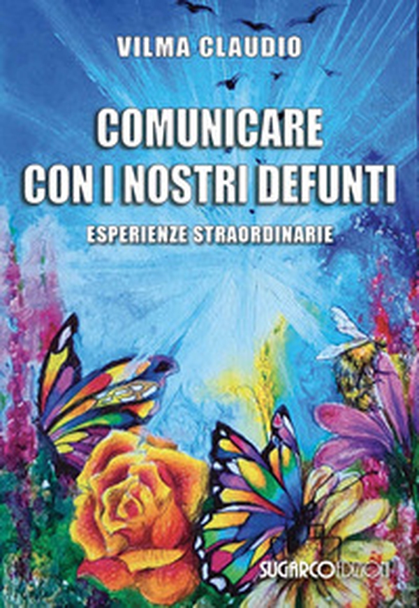 Comunicare con i nostri defunti. Esperienze straordinarie - Librerie.coop Comunicare con i nostri defunti. Esperienze straordinarie - Librerie.coop