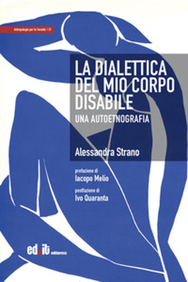 La dialettica del mio corpo disabile. Una autoetnografia - Librerie.coop