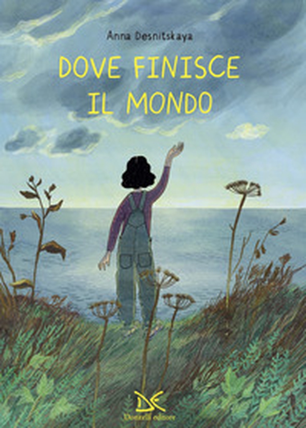 Dove finisce il mondo - Librerie.coop Dove finisce il mondo - Librerie.coop