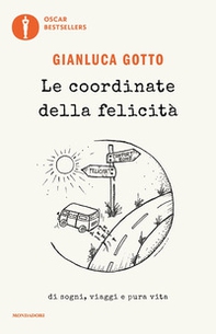 Le coordinate della felicità. Di sogni, viaggi e pura vita - Librerie.coop Le coordinate della felicità. Di sogni, viaggi e pura vita - Librerie.coop