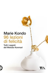 96 lezioni di felicità. Tutti i segreti del Metodo Konmari - Librerie.coop 96 lezioni di felicità. Tutti i segreti del Metodo Konmari - Librerie.coop