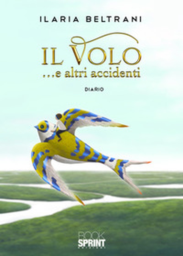 Il volo... e altri accidenti - Librerie.coop Il volo... e altri accidenti - Librerie.coop