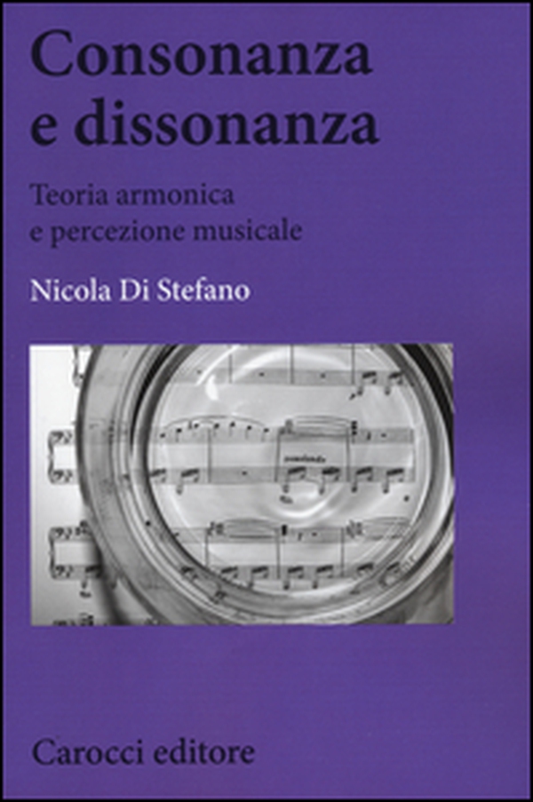 Consonanza e dissonanza. Teoria armonica e percezione musicale - Librerie.coop Consonanza e dissonanza. Teoria armonica e percezione musicale - Librerie.coop