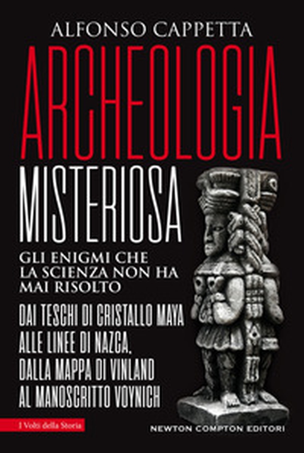 Archeologia misteriosa. Gli enigmi che la scienza non ha mai risolto. Dai teschi di cristallo maya alle linee di Nazca, dalla mappa di Vinland al manoscritto Voynich - Librerie.coop Archeologia misteriosa. Gli enigmi che la scienza non ha mai risolto. Dai teschi di cristallo maya alle linee di Nazca, dalla mappa di Vinland al manoscritto Voynich - Librerie.coop