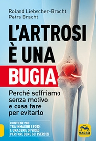 L'artrosi è una bugia. Perché soffriamo senza motivo e cosa fare per evitarlo - Librerie.coop L'artrosi è una bugia. Perché soffriamo senza motivo e cosa fare per evitarlo - Librerie.coop
