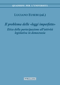Il problema delle leggi imperfette. Etica della partecipazione all'attività legislativa in democrazia - Librerie.coop