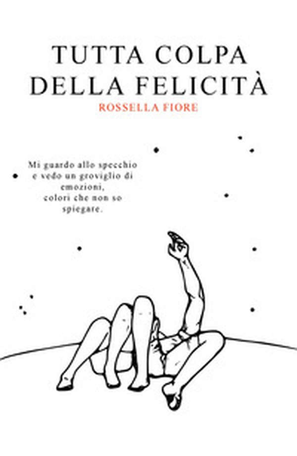 Tutta colpa della felicità - Librerie.coop Tutta colpa della felicità - Librerie.coop