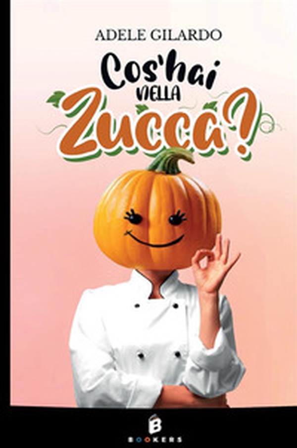 Cos'hai nella zucca? - Librerie.coop Cos'hai nella zucca? - Librerie.coop