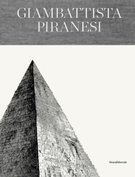 Giambattista Piranesi. Architetto senza tempo. Ediz. italiana e inglese - Librerie.coop